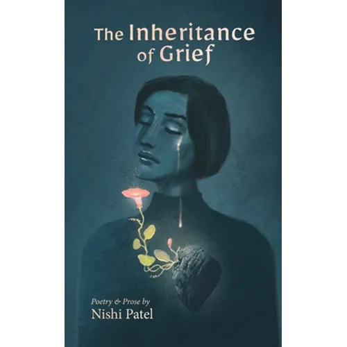The Inheritance of Grief: Poetry and Prose