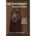 No Covenant: Eaten by lions - The story behind one of humankind's greatest fears