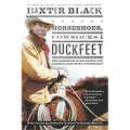 Horseshoes, Cowsocks & Duckfeet: More Commentary by NPR's Cowboy Poet & Former Large Animal Veterinarian