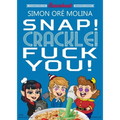Snap! Crackle! Fuck You!