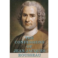 The Confessions of Jean Jacques Rousseau
