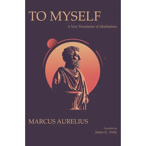 To Myself: A New Translation of Meditations