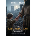 The Resurrection Encounter: A Science Fiction Parable for a Nuclear Age