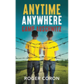 Anytime Anywhere: Camp Auschwitz
