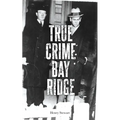 True Crime Bay Ridge