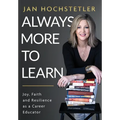 Always More to Learn: Joy, Faith, and Resilience as a Career Educator