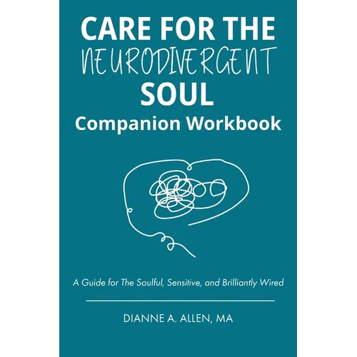 Care for The Neurodivergent Soul Companion Workbook