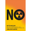 No to Nuclear: Why Nuclear Power Destroys Lives, Derails Climate Progress and Provokes War