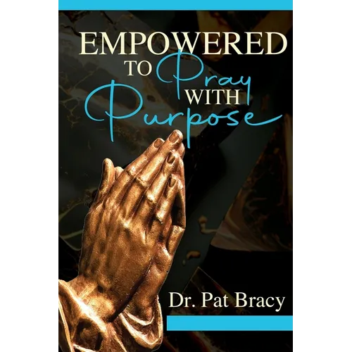 Empowered to Pray with Purpose