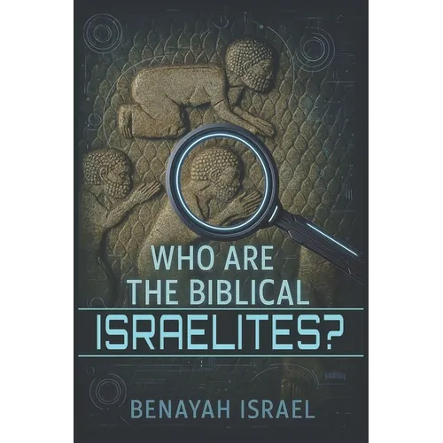 Who Are The Biblical Israelites?