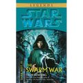 The Swarm War: Star Wars Legends (Dark Nest, Book III)