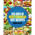 Mediterranean: 365 Days of Mediterranean Diet Recipes (Mediterranean Diet Cookbook, Mediterranean Diet For Beginners, Mediterranean C