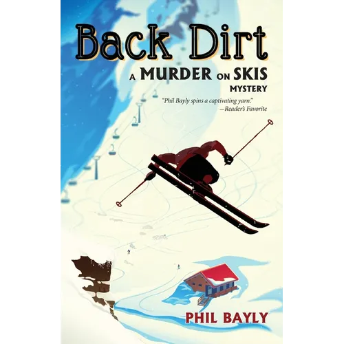 Back Dirt: A Murder on Skis Mystery