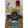 My Older Brother, A Famous Rapper