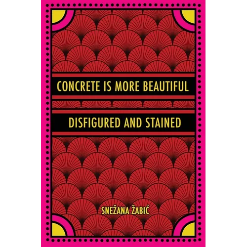 Concrete Is More Beautiful Disfigured and Stained