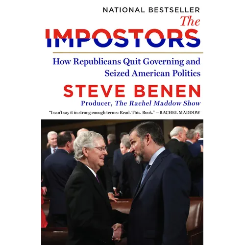The Impostors: How Republicans Quit Governing and Seized American Politics