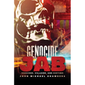 Genocide Jab: Vaccines, Villains, and Victims