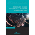 Zone de libre-échange continentale et intégration régionale en Afrique