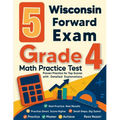 5 Wisconsin Forward Exam Grade 4 Math Practice Tests: Proven Practice for Top Scores with Detailed Explanations
