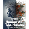 Human All-Too-Human: Part I, Volume Six