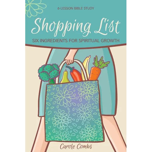 Shopping List: Six Ingredients for Spiritual Growth