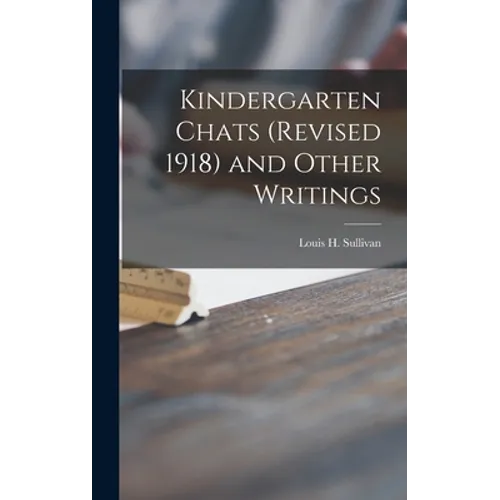 Kindergarten Chats (revised 1918) and Other Writings