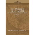 The Marquis de La Fayette in the American Revolution Volume 2