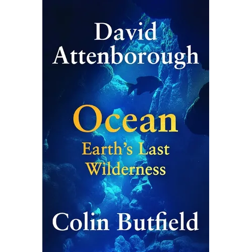 Ocean: Earth's Last Wilderness