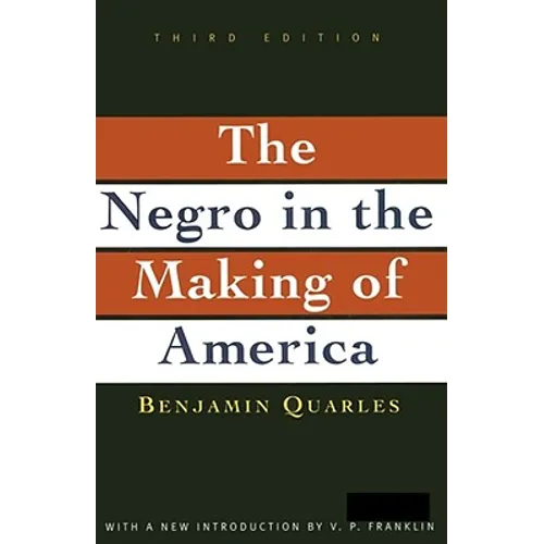 Negro in the Making of America: Third Edition Revised, Updated, and Expanded