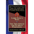 The Complete Escapades of The Scarlet Pimpernel-Volume 3: Lord Tony's Wife & The Triumph of the Scarlet Pimpernel