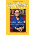 A Traveler's Guide to Geriatrica (Second Edition): A Journey into the Changing Land of Aging