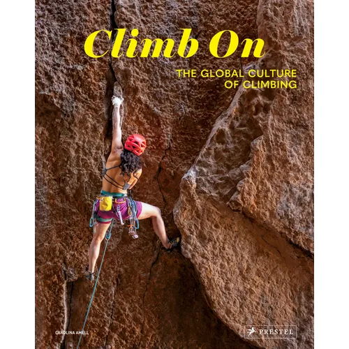 Climb on: The Global Culture of Climbing