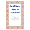 Do All Races Share In Salvation: For Whom Did Jesus Christ Die?