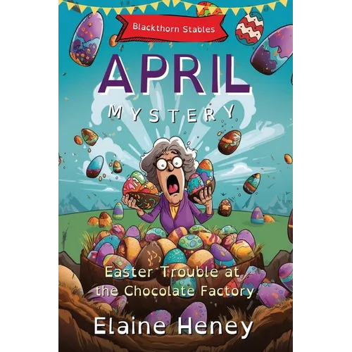 Easter Trouble at the Chocolate Factory Blackthorn Stables April Mystery - Dyslexia Friendly