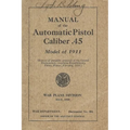 Manual Of The Automatic Pistol Caliber .45 Model of 1911
