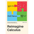 Reimagine Calculus