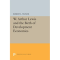 W. Arthur Lewis and the Birth of Development Economics