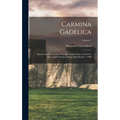 Carmina Gadelica: Hymns and Incantations With Illustrative Notes on Words, Rites, and Customs, Dying and Obsolete - 1900; Volume 1