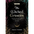 The Wicked Grimoire: Witchcraft and Magic Spells for Justice, Protection, and Power