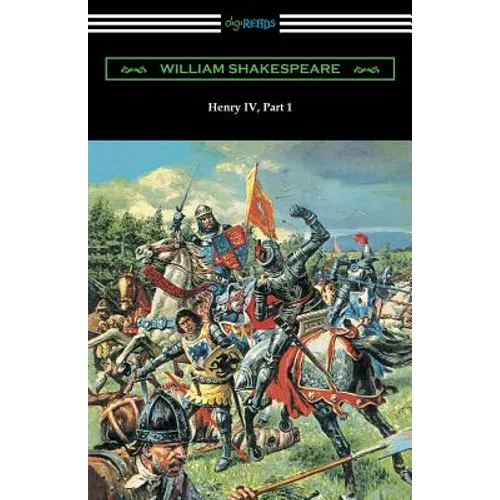 Henry IV, Part 1 (Annotated by Henry N. Hudson with an Introduction by Charles Harold Herford)