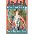 Much Dithering