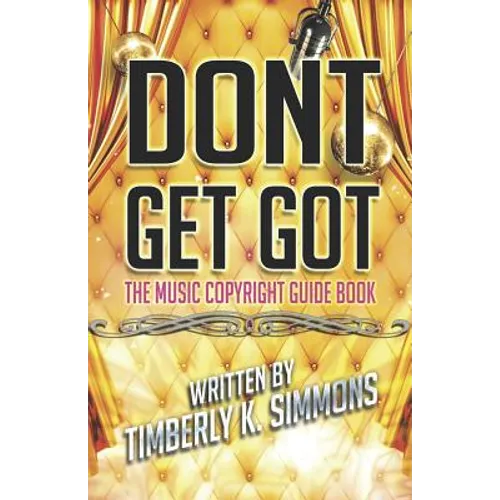 Don't Get Got: The Music Copyright Guidebook