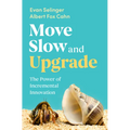 Move Slow and Upgrade: The Power of Incremental Innovation