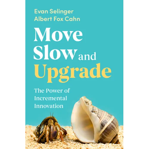Move Slow and Upgrade: The Power of Incremental Innovation