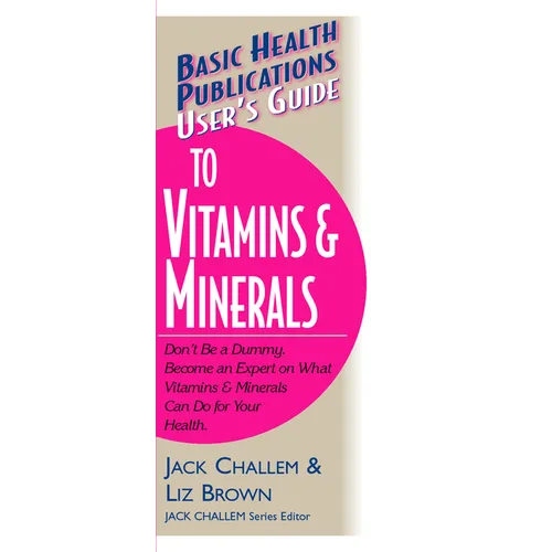 User's Guide to Vitamins & Minerals