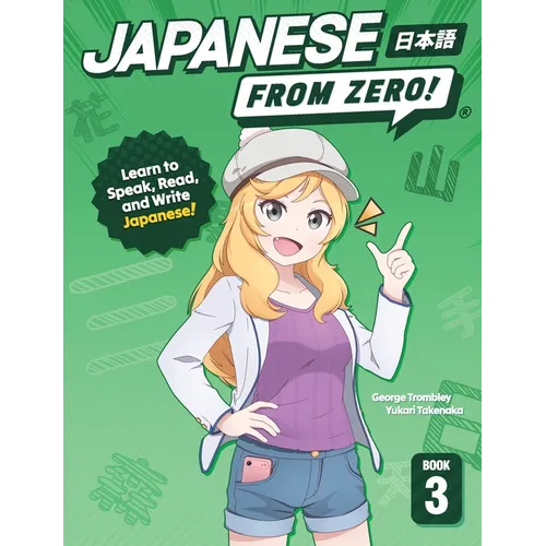 Japanese From Zero! 3: Proven Techniques to Learn Japanese for Students and Professionals