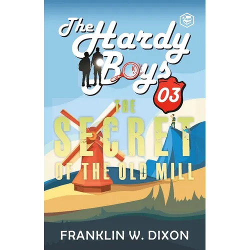 Hardy Boys 03: The Secret of the Old Mill (The Hardy Boys)