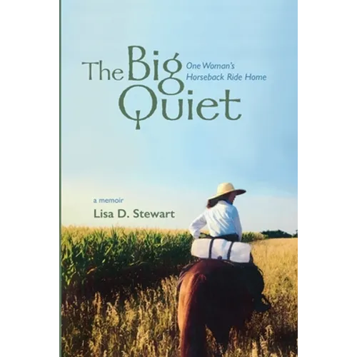 The Big Quiet: One Woman's Horseback Ride Home