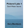 Pickerel Lake 1: Dark Water Secret