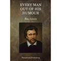 Every Man out of his Humour